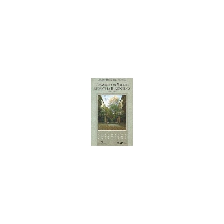 URBANISMO EN MADRID DURANTE LA II REPÚBLICA 1931-1939